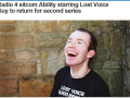 Check out the BBC Radio 4 sitcom Ability, starring Lee Ridley 'Lost Voice Guy'